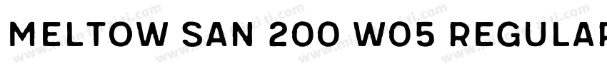 Meltow San 200 W05 Regular字体转换
